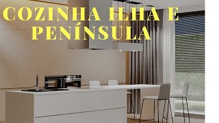 COZINHA ILHA E PENÍNSULA: QUAL ESCOLHER?