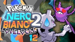 IL TEAM DELLA MIA RAGAZZA AL COMPLETO! Pokemon Bianco 2 e Nero 2 Lovelocke Extreme Ep 12 w/ Michelle