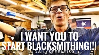 MY CHRISTMAS WISH: For YOU to Start Blacksmithing!!!