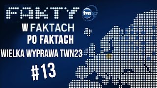 TWN23: Fakty w Faktach po Faktach #13 Wielka Wyprawa TWN23