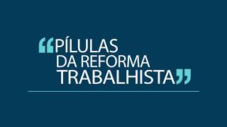 Peixoto & Cury - Pílulas da Reforma Trabalhista - Sócio Retirante
