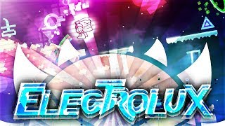 (MI NUEVO NIVEL!) "ELECTROLUX" by ItsAdvyStyles & many more! / Geometry Dash