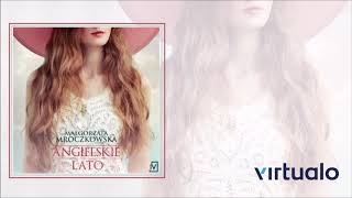 Małgorzata Mroczkowska "Angielskie lato" audiobook. Czyta  Katarzyna Bagniewska