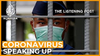 Speaking up about the coronavirus – but at what cost? | The Listening Post (Full)
