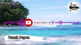 LAGU PAPUA - TANAH PAPUA