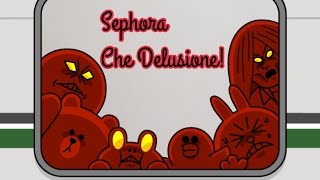 Sephora CHE DELUSIONE!