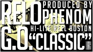 Relo ft G.O. - Classic (Produced by Phenom)
