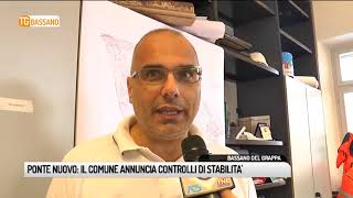 TG BASSANO (16/08/2018) - PONTE NUOVO: IL COMUNE ANNUNCIA CONTROLLI DI STABILITA’
