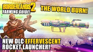EASY EFFERVESCENT GUIDE // WORLD BURN ROCKET LAUNCHER // BORDERLANDS 2 NEW COMMANDER LILITH DLC