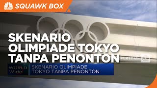 Skenario Olimpiade Tokyo Tanpa Penonton