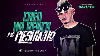 MC FLESHINHO - CRÉU NA BENÇA - MÚSICA NOVA 2017