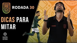 DICAS DA RODADA 30 | CARTOLA FC 2019: VOLTA MITADA!