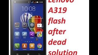 Lenovo A319 flash after dead solution & firmware link-Tutorial
