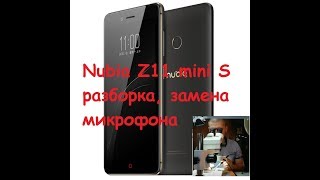 Nubia Z11 mini S разборка, замена микрофона