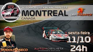 AUTOMOBILISTA GT3 BLANCPAIN 2019 | CIRCUITO DE MONTREAL | LIGA PRO RACE ESPORTS BRASIL