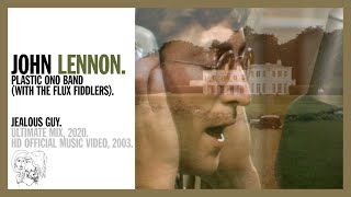 Jealous Guy - John Lennon and The Plastic Ono Band (w the Flux Fiddlers) (official music video HD)