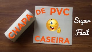 CHAPA DE PVC CASEIRA FEITA COM TUBO DE PVC, SAIBA COMO FAZER PLACA EM PVC