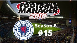Let's Play FM2018 - Rangers FC - Season 6 Episode 15 - Zenit at Ibrox!