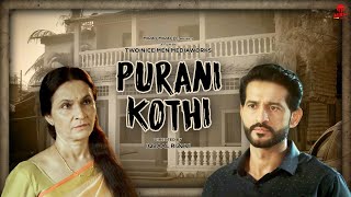 Purani Kothi | Thriller Short Film | Ft. Hiten Tejwani & Praveena Deshpande | Miraj Miracle