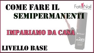 COME FARE IL SEMIPERMANENTE VIDEO CORSO PASSO PASSO FATANAIL