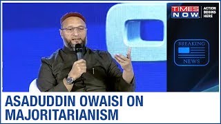 Asaduddin Owaisi on Majoritarianism on the rise | Times Now Summit 2020