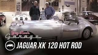 1951 Jaguar XK 120 Hot Rod - Jay Leno's Garage