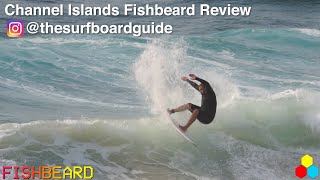 Al Merrick Fishbeard + Channel Islands Fish + Neckbeard 2 Review - The Surfboard Guide