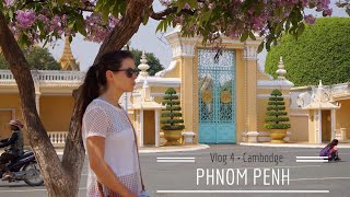[ VLOG 4 ] Cambodge - Phnom Penh