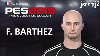 F. BARTHEZ Face + Stats edit PES 2019 ou 2018 (France Legends)