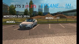 Ets 2 YENİ!!! Mercedes E 63 AMG 2016 Model Araba Modu (1.27) (EFSANE!!!)