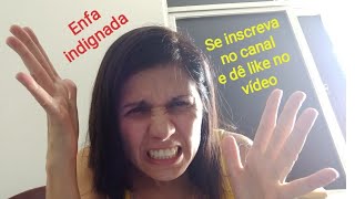 Enfermeira e Ex Residente em Saúde da Família "Indignada"