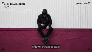 [ Video Lyrics ] - Anh Thanh Niên - HuyR