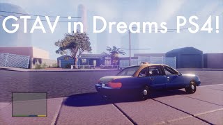 Dreams PS4: Selected Gameplay - GTAV GTA GTA6 #DreamsPS4 #MadeInDreams