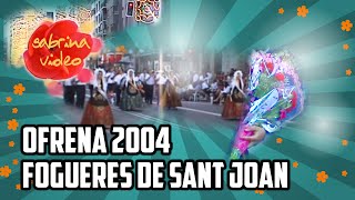 Ofrena 2004 - Fogueres de Sant Joan (Alacant) | Sabrina Video HD
