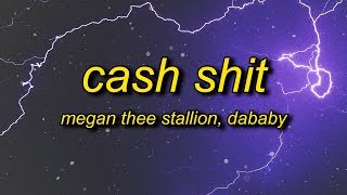 Megan Thee Stallion - Cash Shit (Lyrics) ft. DaBaby