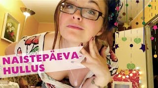 NAISTEPÄEVAHULLUS (+DIY)