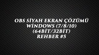 OBS SİYAH EKRAN HATASI ÇÖZÜMÜ (KANITLI) (WİNDOWS 10/8/7)  +Abone Sayaç Ekleme