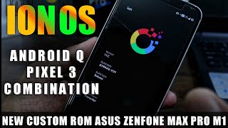 iON OS Best Custom Rom Asus Zenfone Max Pro M1 | Quick Review & Installation