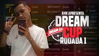DREAM CUP 1° RODADA 1 PARTIDA!