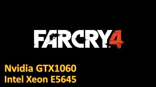 Intel Xeon E5645 (Без разгона) + GTX 1060 6Gb: Far Cry 4