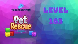 Pet rescue Saga level 163 no hammers ? ►TOBIAS DEAMON◄