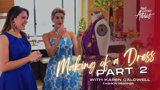 Making of A Dress Part 2  - Karen Caldwell