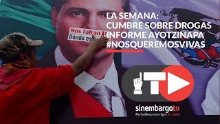 LA SEMANA | Cumbre sobre drogas en la ONU / Último informe del GIEI / #NosQueremosVivas