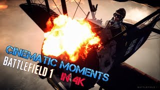 Battlefield 1 - Crazy & Cinematic Moments #21 - Ultra Settings 4K