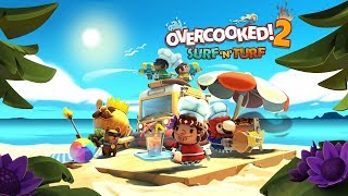 Overcooked! 2 - Surf 'n' Turf - Launch Trailer (Steam, Nintendo Switch, PlayStation 4, Xbox One)