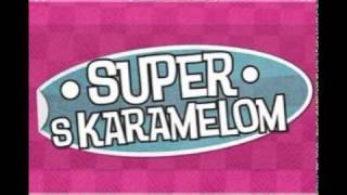SUPER S KARAMELOM - GLUPI DAN