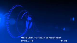 Banda MS - Me Gusta Tu Vieja - Epicenter