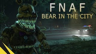 [SFM] FIVE NIGHTS AT FREDDY'S: BEAR IN THE CITY | FNAF Animation