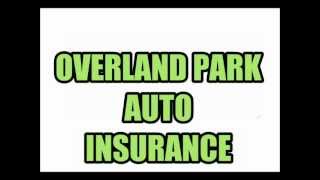OVERLAND PARK AUTO INSURANCE QUOTES RATES INSURANCE AGENTS AGENCIES KS KANSAS
