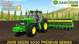 Farming Simulator 19 - JOHN DEERE 6030 PREMIUM SERIES With a Seeder in the Field